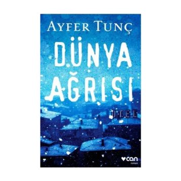 Dünya Ağrısı - Ayfer Tunç