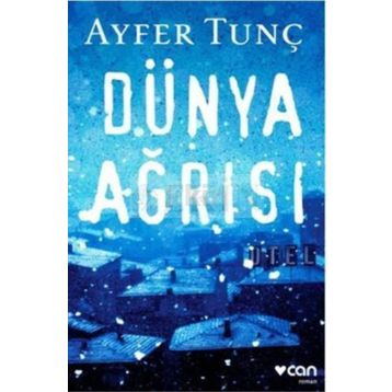 Dünya Ağrısı - Ayfer Tunç