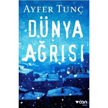 Dünya Ağrısı - Ayfer Tunç