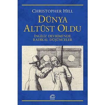 DÜNYA ALTÜST OLDU İNGILIZ DEVRIMINDE RADIKAL DÜŞÜNCELER - CHRISTOPHER HILL