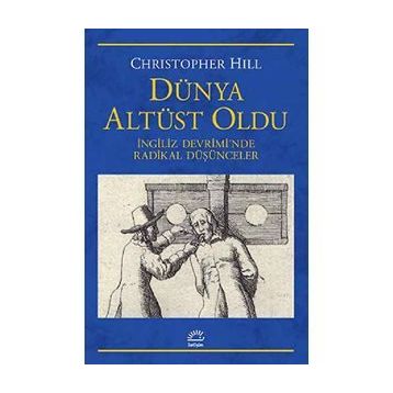 DÜNYA ALTÜST OLDU İNGILIZ DEVRIMINDE RADIKAL DÜŞÜNCELER - CHRISTOPHER HILL