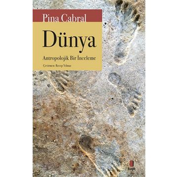 Dünya - Antropolojik Bir İnceleme - Pina Cabral