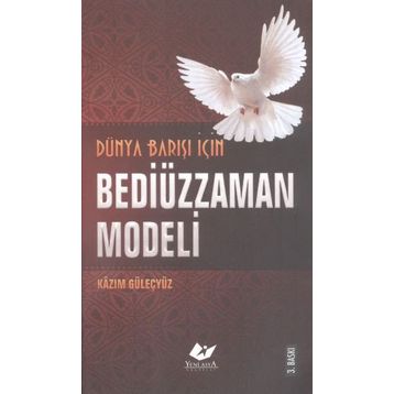 Dünya Barışı İçin Bediüzzaman Modeli - Kazım Güleçyüz