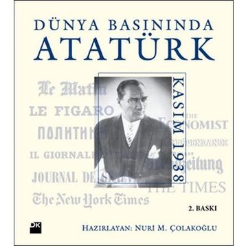 Dünya Basınında Atatürk - Nuri M. Çolakoğlu