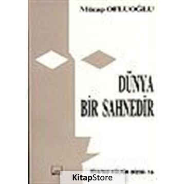 DÜNYA BIR SAHNEDIR - GENEL
