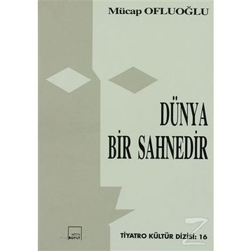 DÜNYA BIR SAHNEDIR - GENEL