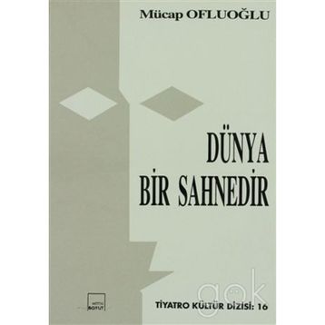 DÜNYA BIR SAHNEDIR - GENEL