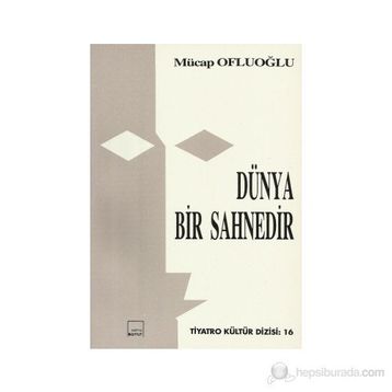 DÜNYA BIR SAHNEDIR - GENEL