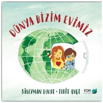 Dünya Bizim Evimiz - Süleyman Bulut