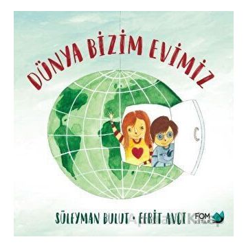 Dünya Bizim Evimiz - Süleyman Bulut