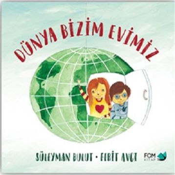 Dünya Bizim Evimiz - Süleyman Bulut