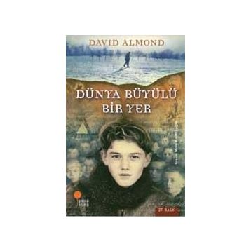 Dünya Büyülü Bir Yer - David Almond