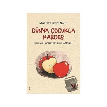 Dünya Çocukla Kardeş - Mustafa Ruhi Şirin