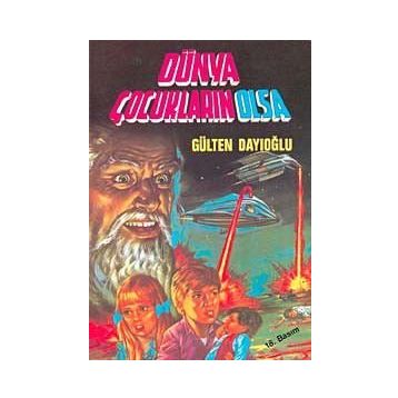 Dünya Çocukların Olsa - Gülten Dayıoğlu