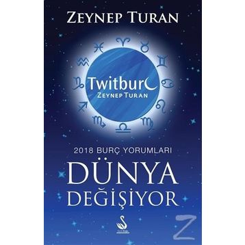 Dünya Değişiyor, 2018 Burç Yorumları - Zeynep Turan