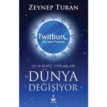 Dünya Değişiyor, 2018 Burç Yorumları - Zeynep Turan