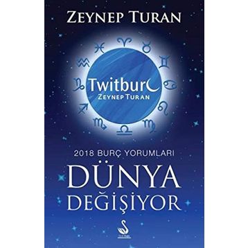 Dünya Değişiyor, 2018 Burç Yorumları - Zeynep Turan