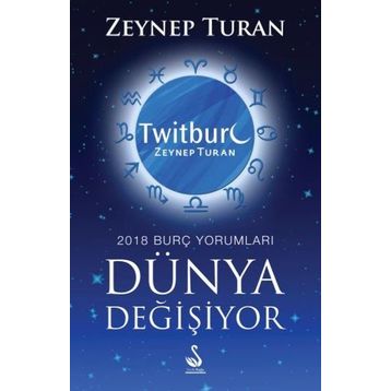 Dünya Değişiyor, 2018 Burç Yorumları - Zeynep Turan