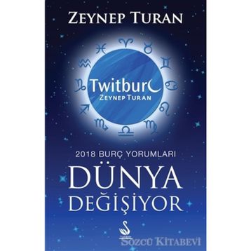 Dünya Değişiyor, 2018 Burç Yorumları - Zeynep Turan