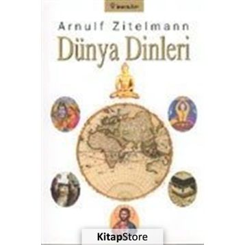 DÜNYA DINLERI - ARNULF ZITELMAN