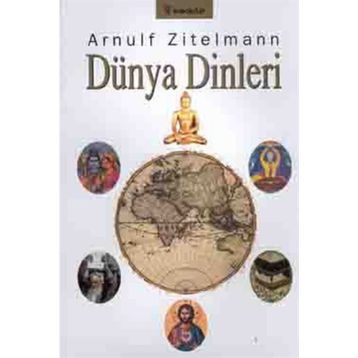 DÜNYA DINLERI - ARNULF ZITELMAN