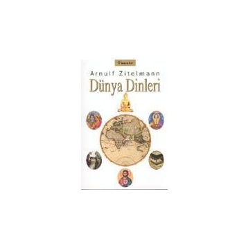 DÜNYA DINLERI - ARNULF ZITELMAN