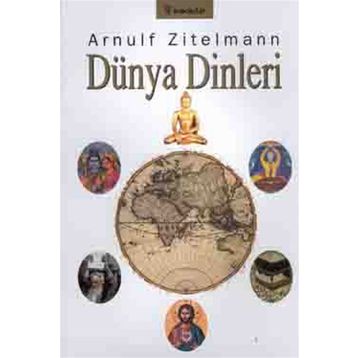 DÜNYA DINLERI - ARNULF ZITELMAN