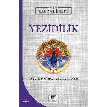 Dünya Dinlerinden Yezidilik - Hilmi Türkoğlu