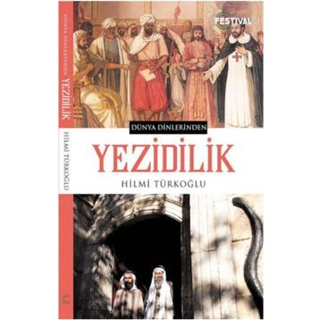 Dünya Dinlerinden Yezidilik - Hilmi Türkoğlu