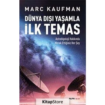 Dünya Dışı Yaşamla İlk Temas - Marc Kaufman