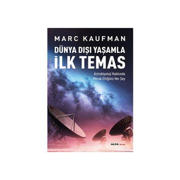 Dünya Dışı Yaşamla İlk Temas - Marc Kaufman