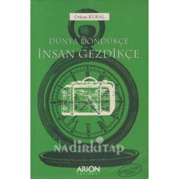 Dünya Döndükçe İnsan Gezdikçe - Orhan Kural