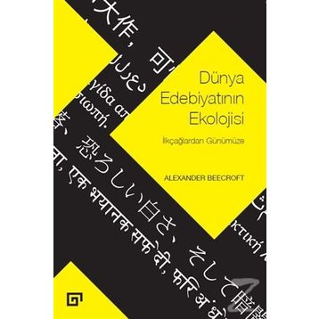 Dünya Edebiyatının Ekolojisi - Alexander Beecroft