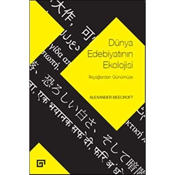 Dünya Edebiyatının Ekolojisi - Alexander Beecroft