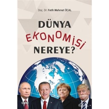 Dünya Ekonomisi Nereye? - Fatih Mehmet Öcal