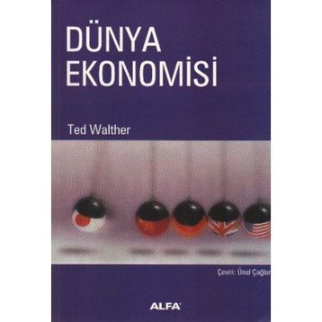 DÜNYA EKONOMISI - TED WALTHER