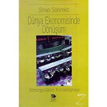 DÜNYA EKONOMISINDE DÖNÜŞÜM - SINAN SÖNMEZ