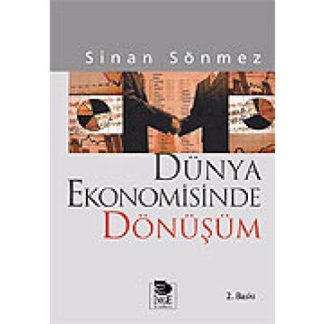 DÜNYA EKONOMISINDE DÖNÜŞÜM - SINAN SÖNMEZ