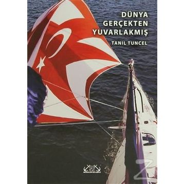 DÜNYA GERÇEKTEN YUVARLAKMIŞ - TANIL TUNCEL