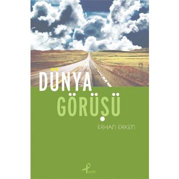 DÜNYA GÖRÜŞÜ - ERHAN ERKEN