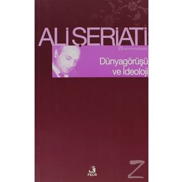 Dünya Görüşü ve İdeoloji - Ali Şeriati
