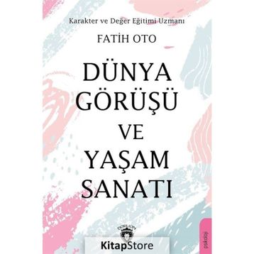 Dünya Görüşü Ve Yaşam Sanatı - Fatih Oto
