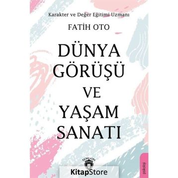 Dünya Görüşü Ve Yaşam Sanatı - Fatih Oto