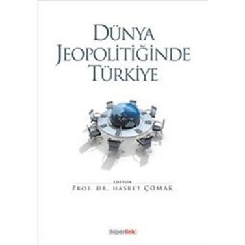 DÜNYA JEOPOLİTİĞİNDE TÜRKİYE - HASRET ÇOMAK