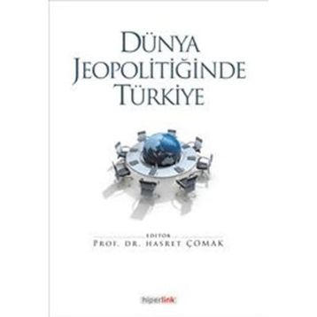 DÜNYA JEOPOLİTİĞİNDE TÜRKİYE - HASRET ÇOMAK