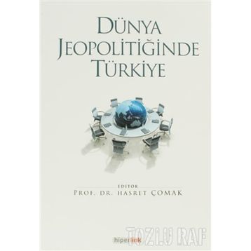 DÜNYA JEOPOLİTİĞİNDE TÜRKİYE - HASRET ÇOMAK