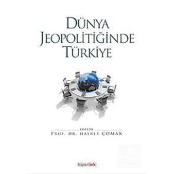 DÜNYA JEOPOLİTİĞİNDE TÜRKİYE - HASRET ÇOMAK