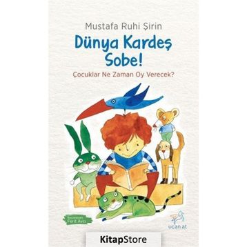 Dünya Kardeş, Sobe! - Mustafa Ruhi Şirin
