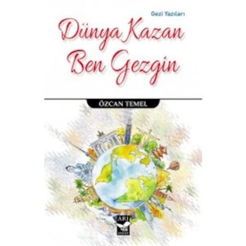 Dünya Kazan Ben Gezgin - Özcan Temel