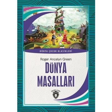 DÜNYA MASALLARI - ROGER ANCELYN GREEN